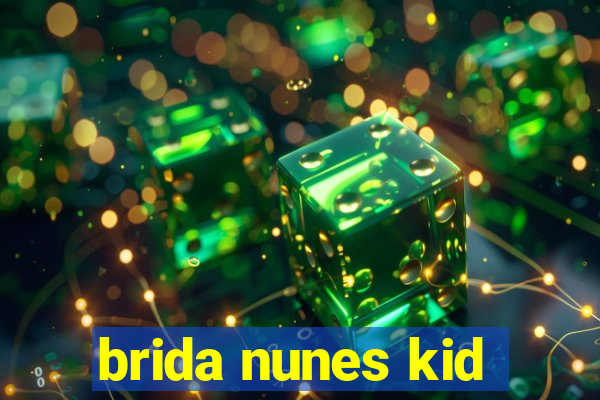 brida nunes kid